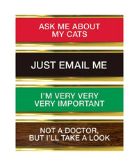 Ask me about my cats
Just email me
I’m very important 
Not a doctor but will take a look