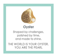 Showing care that comes with oyster pendant. Card reads -Shaped by challenges, polished by time , and made to shine.
THE WORLD IS YOUR OYSTER, YOU ARE THE PEARL
This oyster pendant is a symbol of growth, grit, and grace—reminding you that something beautiful can emerge from within. A timeless piece for anyone embracing their journey.